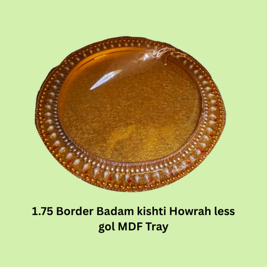 1.75 Border Badam Gol Tray (Item No:-(2317)