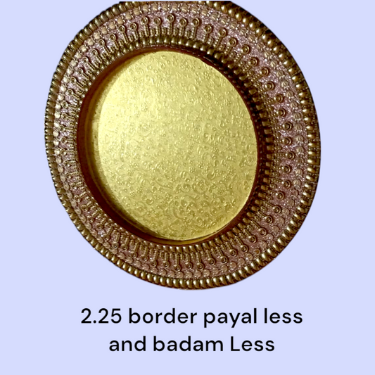 2.25 Border Payal Less And Badam Less